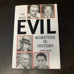 Most Evil Mobsters in History by Lauren Carter (Hardcover)